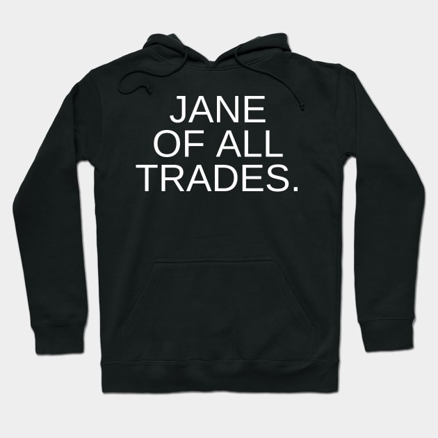 Jane Of All Trades Hoodie by West Virginia Women Work